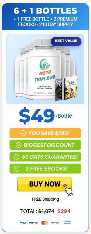 Get 6 bottles of Meta Trim BHB for maximum results